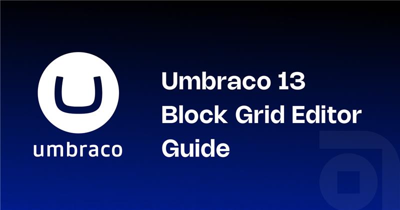 Umbraco 13 Using the Block Grid Editor