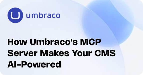 How Umbraco's MCP Server Makes Your CMS AI-Powered