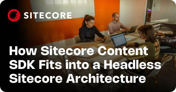 How Sitecore Content SDK Fits into a Headless Sitecore Architecture