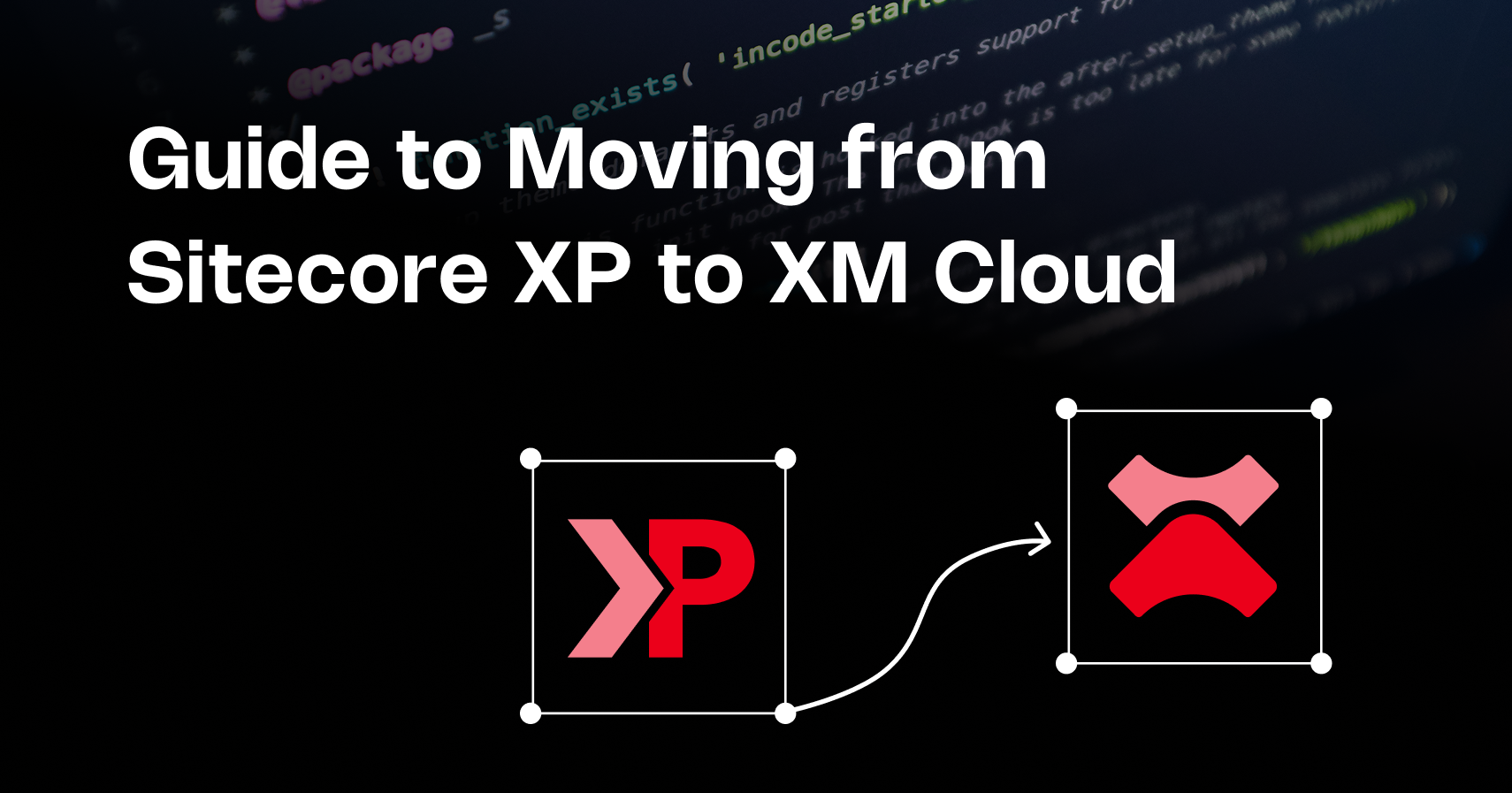  A Complete Guide to Moving from Sitecore XP to XM Cloud in 2026