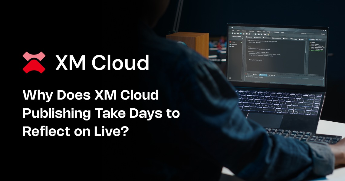 Sitecore XM Cloud publishing delay and content update troubleshooting