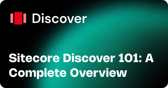 Sitecore Discover 101: A Complete Overview