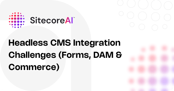 The Hidden Integration Complexity of Headless CMS