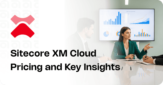 Sitecore XM Cloud Pricing and Key Insights You Should Know